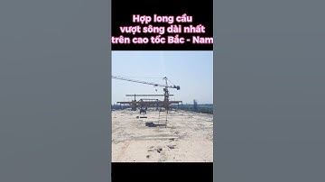 Hợp long cầu vượt sông dài nhất trên cao tốc Bắc - Nam. #shorts