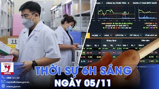 Thời sự 6h sáng ngày 5\/11. Thủ tướng yêu cầu khắc phục bằng được việc thiếu vật tư, sinh phẩm y tế