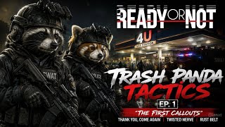 (Trash Panda Tactics) Ep 1. The First Callouts