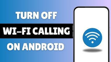 How To Turn Off Wifi Calling On Android 2025 — Step-by-Step Guide