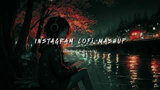 Instagram Lofi Night Mashup ❤️‍🩹🥀 || Lyricssayss