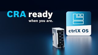 [EN] ctrlX OS Cybersecurity | CRA ready – when you are.