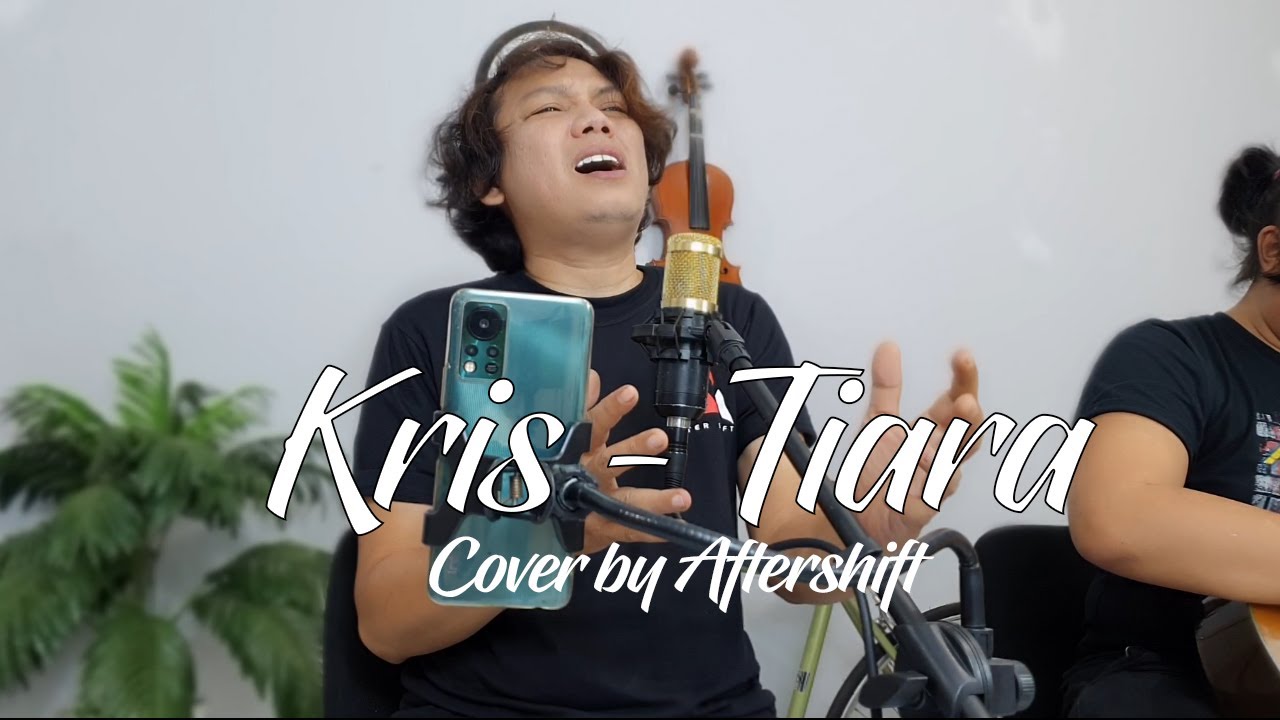 Tiara Kris Cover by Aftershift YouTube