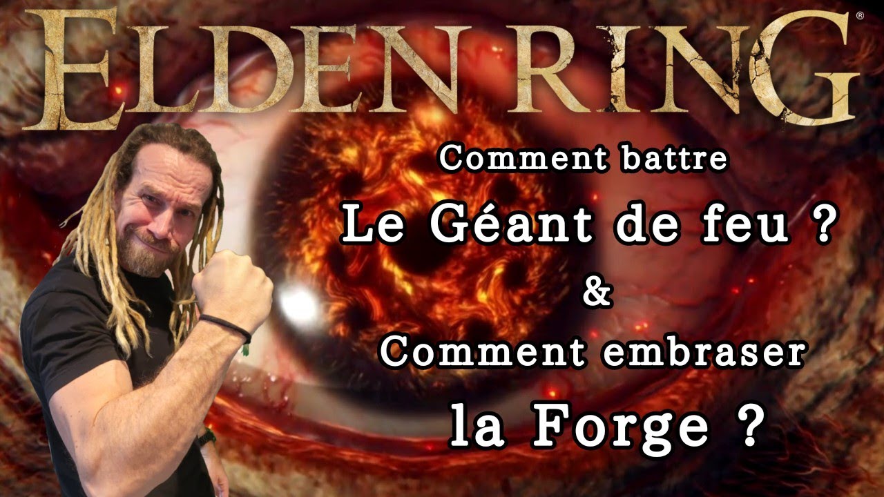 Elden-rinG, Comment battre le Géant de feu ? et comment embraser la ...