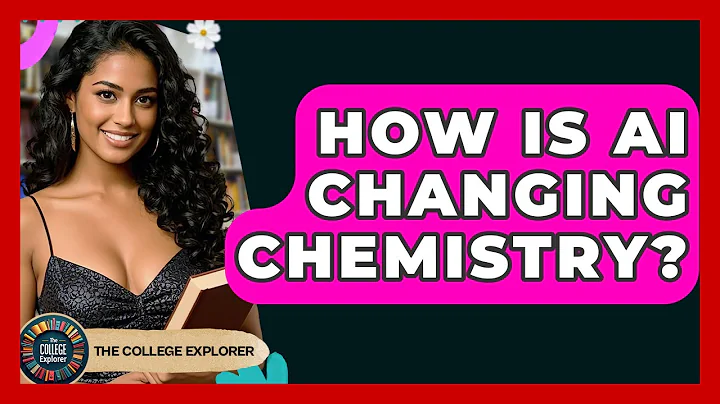 How Is AI Changing Chemistry? - The College Explorer