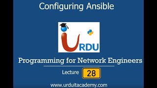 Lecture 28 || Programming for Network Engineers || Configuring Ansible