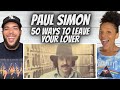 FIRST TIME HEARING Paul Simon - 50 Ways To Leave Your Love REACTION