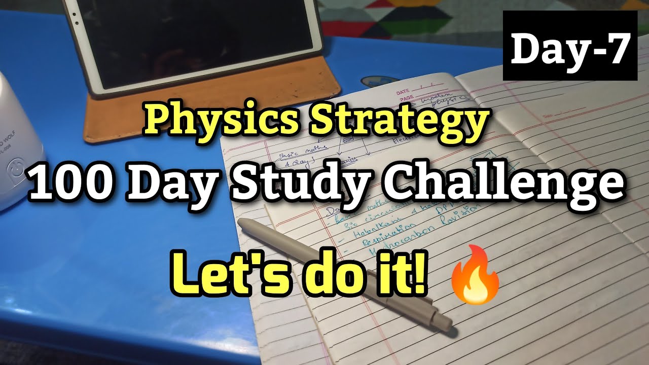 📚Day-7 Of 100 Day Study Challenge🎯| Physics Strategy 
