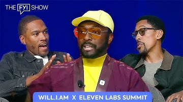 The FYI Show: will.i.am at the Eleven Labs Summit with Larry Jackson x Dan Runcie