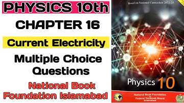 10th Class Physics | Chapter 16 | Current Electricity | MCQS | NBF New Book FBISE 2025-2026