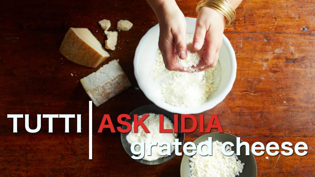 Tutti Ask Lidia: Grated Cheese | Lidia Bastianich