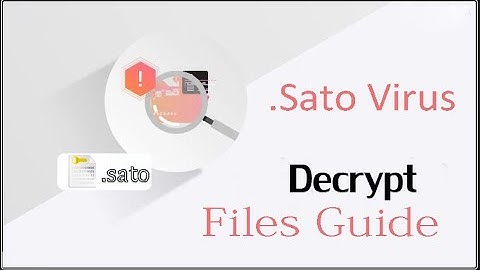 Sato virus How to recover Sato (ransomware) files, Decrypt .sato files