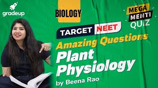 Plant Physiology | Most Amazing Questions | Mega Menti Quiz | Target NEET | Beena Rao | Gradeup NEET