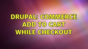 Drupal: Commerce add to cart while checkout