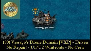 (50) Vassago's Drone Domain [VXP] - Driven - 0 Repair! - U1/U2 Whiteouts - No Crew