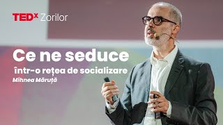 Ce ne seduce într-o rețea de socializare | Mihnea Măruță | TEDxZorilorSalon