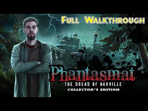 Let's Play - Phantasmat 4 - The Dread of Oakville - Full Walkthrough