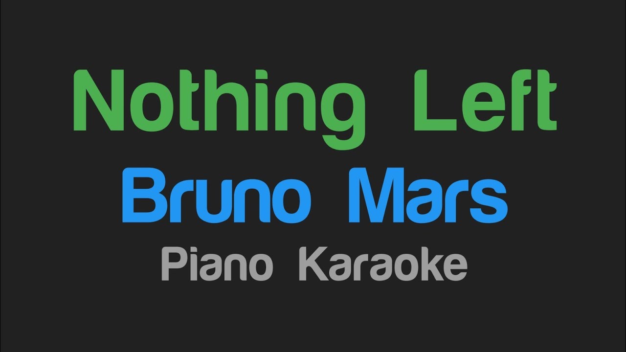 Bruno Mars - Nothing Left (Karaoke Version)