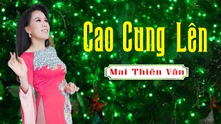 Video thumbnail of "Cao Cung Lên | Mai Thiên Vân"