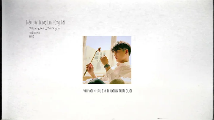 NẾU LÚC TRƯỚC EM ĐỪNG TỚI || PHẠM ĐÌNH THÁI NGÂN x HINO [ LYRICS VIDEO ]