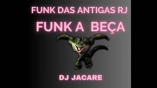 FUNK A BEÇA   DJ JACARE