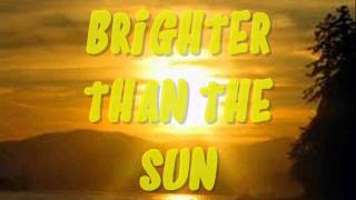 Brighter than the Sun Lyrics