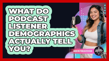 What Do Podcast Listener Demographics Actually Tell You? - Modern Podcaster Hub