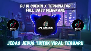 Download lagu DJ FYP TIKTOK MENGKANE 2024 || DJ DI CUEKIN X TERMINATOR JEDAG JEDUG VIRAL TIKTOK
