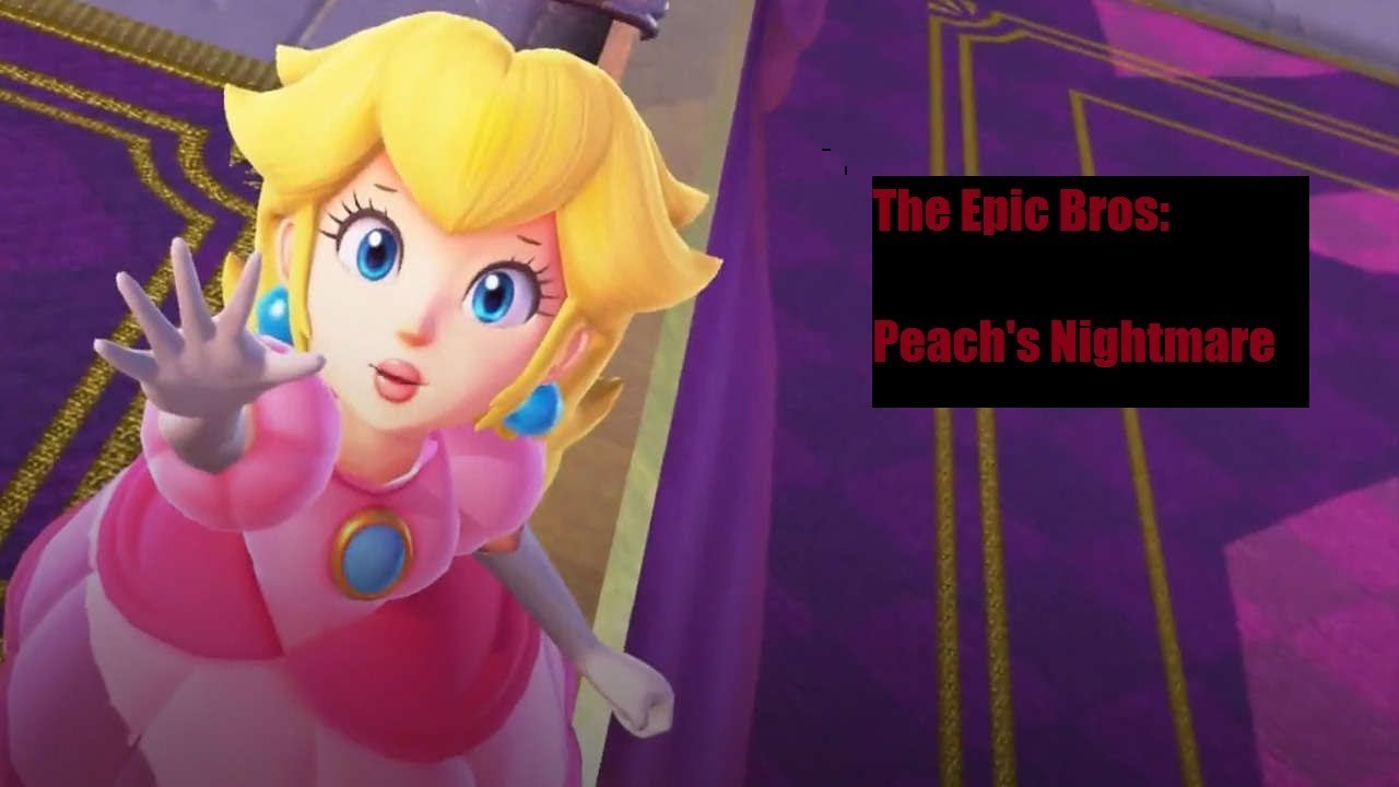 The Epic Bros: Peach's Nightmare (S1-E6) - YouTube