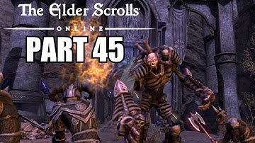 The Elder Scrolls Online Gameplay Walkthrough Part 45 - PC Ultra Settings Review Playthrough