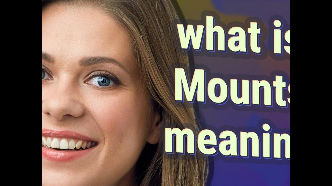 Mounts meaning of Mounts YouTube