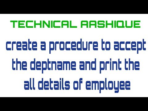 P11.create a procedure to accept the detptname and display the all details of employee