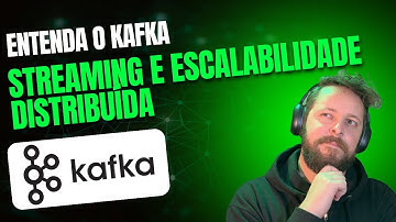 Apache Kafka - Streaming e Escalabilidade Distribuída