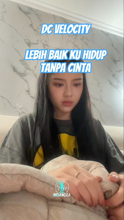 Dc Velocity lebih baik kuhidup tanpa cinta | Tiara andini, Eca , biar, Ghea #dance #viral #trending