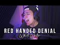 RED HANDED DENIAL – &quot;White Water&quot; (Lauren Babic live one take performance)