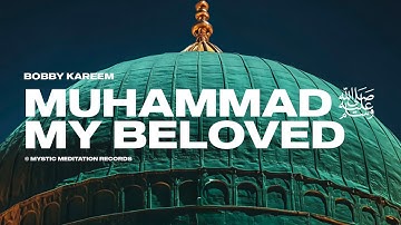 Muhammad ﷺ My Beloved - Bobby Kareem | New Nasheed 2025 | Sufi Meditation Center