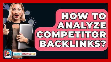How To Analyze Competitor Backlinks? - SearchEnginesHub.com