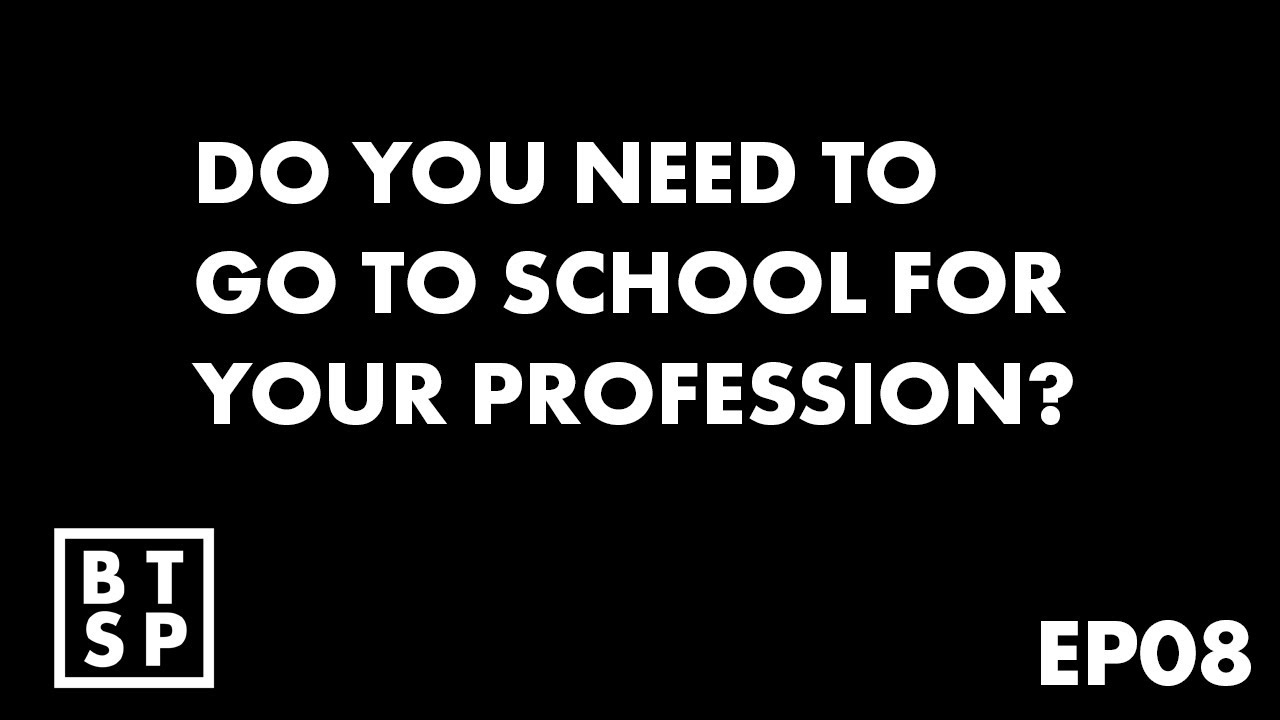 Do You Need To Go To School For Your Profession Beyond The Signs