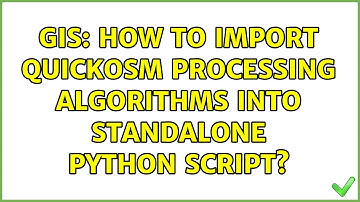 GIS: How to import QuickOSM processing algorithms into standalone python script?