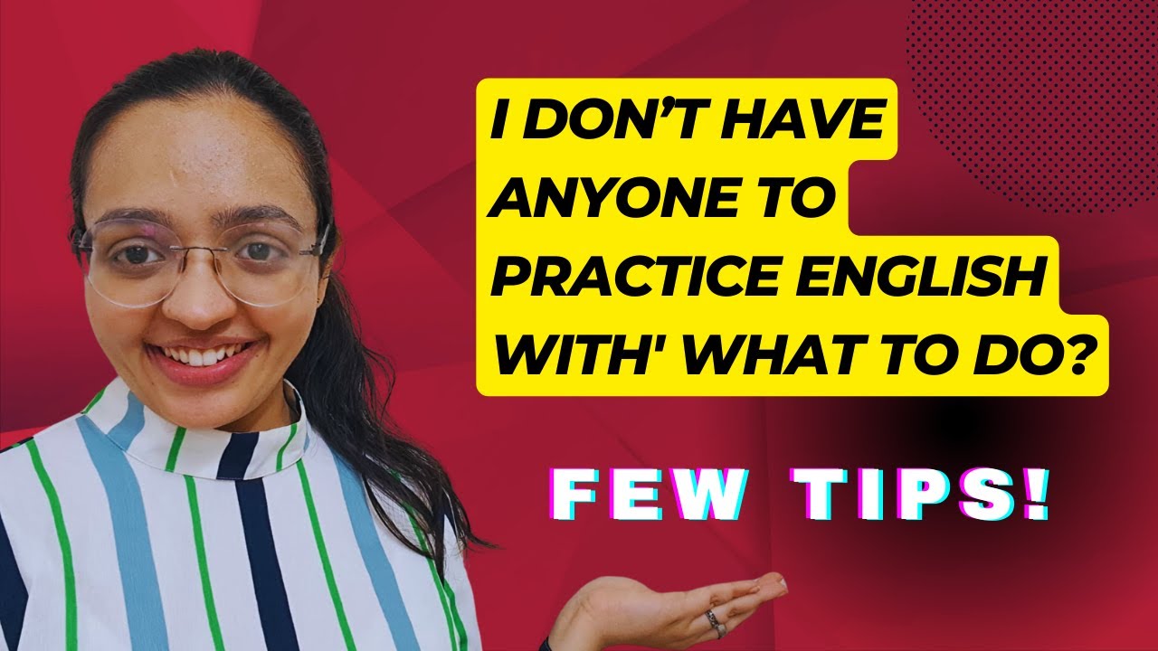 How can you practice English with yourself? Top secrets to Confidence ...