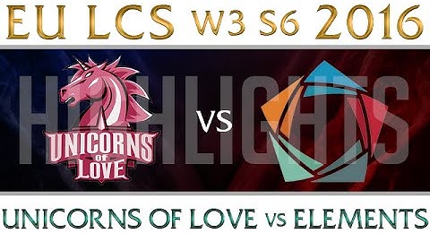 Unicorns of Love vs Elements Highlights EU LCS Week 3 Day 1 Spring 2016 S6 UOL vs EL W3