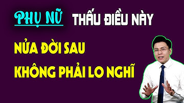 Phụ nữ nhìn thấu 5 điều này nửa đời sau không phải lo nghĩ, ung dung hưởng phúc - GNV