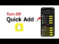 How to Turn Off Quick Add on Snapchat
