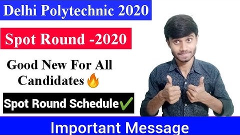 Delhi Polytechnic 2020: Spot  Round, Schedule For Willingness & Choice filling: Delhi Cet 2020.