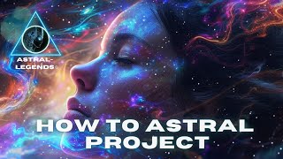 4 Step Method To Astral Projection  | Astral Legends