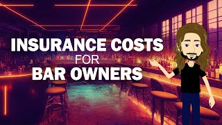 From Liquor Sales to Liability: Decoding Bar Insurance Costs |  Bar Owners' Essential Guide