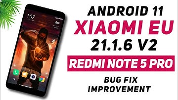 Android 11 Xiaomi EU 21.1.6 V2 Update For Redmi Note 5 Pro | Bug Fix, Improvement | MIUI 12.5