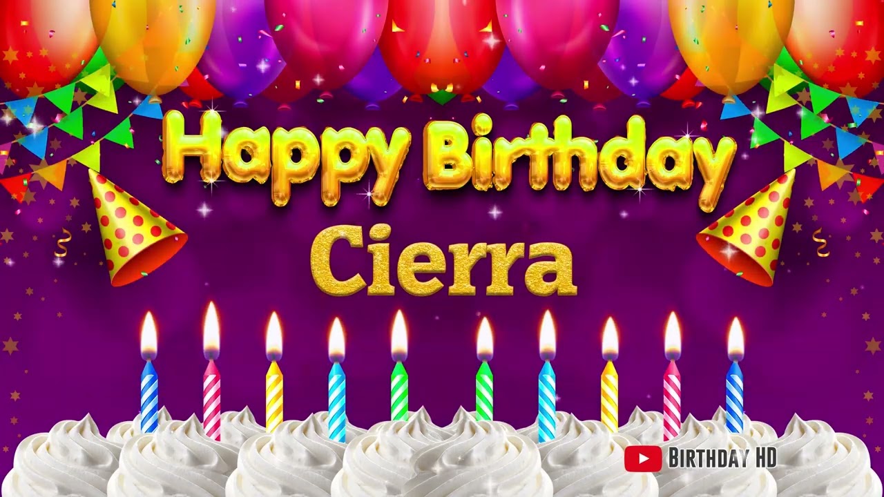 Cierra Happy birthday To You - Happy Birthday song name Cierra 🎁 - YouTube