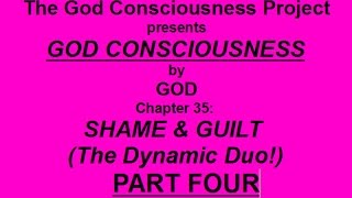 God Consciousness, Chapter 35, Shame and Guilt, The Dynamic Duo, PART 4