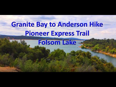 Granite Bay to Anderson Hike Along The Pioneer Express Trail at Folsom Lake